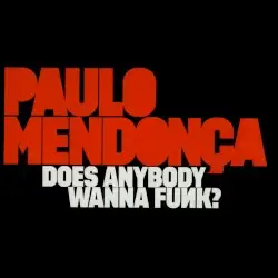 Does Anybody Wanna Funk? by Paulo Mendonça