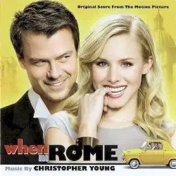When In Rome (Original Motion Picture Score From The Motion Picture) by Christopher Young