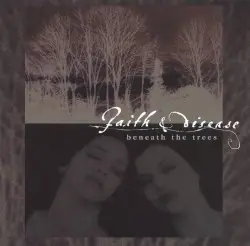 Beneath the Trees by Faith & Disease