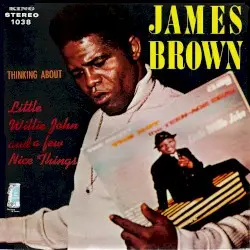 Thinking About Little Willie John and a Few Nice Things by James Brown