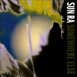 Somewhere Else by Sun Ra