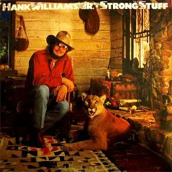 Strong Stuff by Hank Williams, Jr.