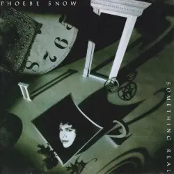 Something Real by Phoebe Snow