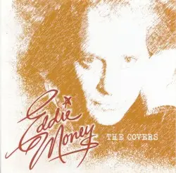 The Covers by Eddie Money