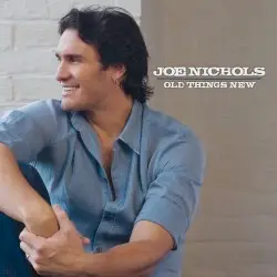 Old Things New by Joe Nichols