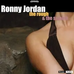 The Rough & The Smooth by Ronny Jordan