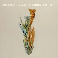 Becca Stevens | Attacca Quartet by Becca Stevens & Attacca Quartet