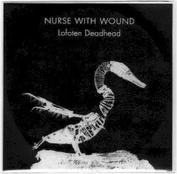 Lofoten Deadhead by Nurse With Wound