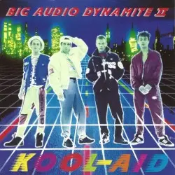Kool-Aid by Big Audio Dynamite II