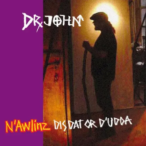 N’Awlinz: Dis, Dat or d’Udda by Dr. John