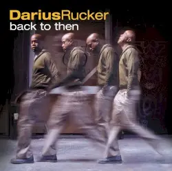 Back to Then by Darius Rucker