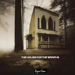 The House for the Wraiths by Ziguo Chen