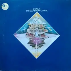 To Keep From Crying by Comus
