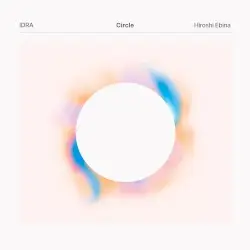 Circle by IDRA & Hiroshi Ebina