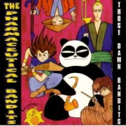 Those Damn Bandits by The Pharmaceutical Bandits