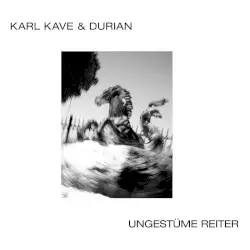 Ungestüme Reiter by Karl Kave & Durian