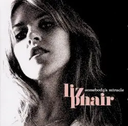 Somebody’s Miracle by Liz Phair