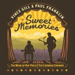 Sweet Memories: The Music of Ray Price & The Cherokee Cowboys by Vince Gill & Paul Franklin