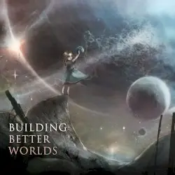Building Better Worlds by Aviators