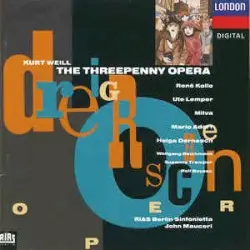 Die Dreigroschenoper by Kurt Weill; Ute Lemper, René Kollo, Milva, RIAS Berlin Sinfonietta, John Mauceri