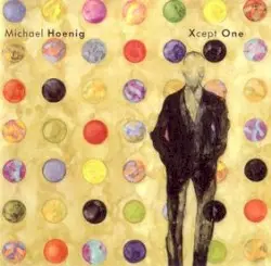 Xcept One by Michael Hoenig