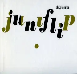 Juniflip by Chico Hamilton