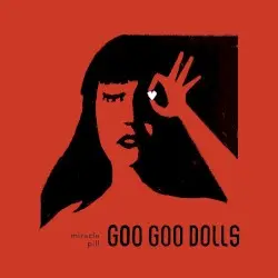 Miracle Pill by Goo Goo Dolls
