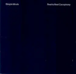 Real to Real Cacophony by Simple Minds