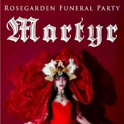 MARTYR by Rosegarden Funeral Party