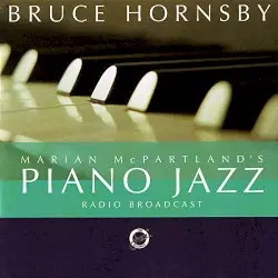 Marian McPartland's Piano Jazz Radio Broadcast/Bruce Hornsby by Marian McPartland, Bruce Hornsby
