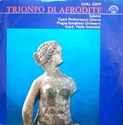 Trionfo di Afrodite by Carl Orff; Czech Philiharmonic Chorus, Prague Symphony Orchestra, Václav Smetáček