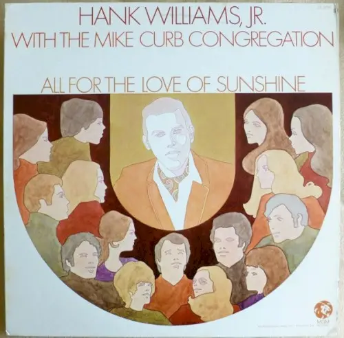 All for the Love of Sunshine by Hank Williams Jr. with The Mike Curb Congregation
