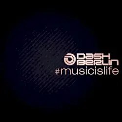 #musicislife by Dash Berlin