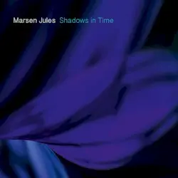Shadows in Time by Marsen Jules