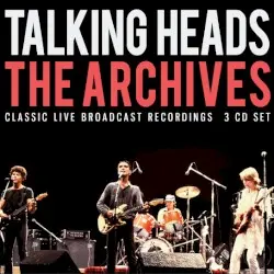 The Archives: Classic Broadcast Recordings by Talking Heads