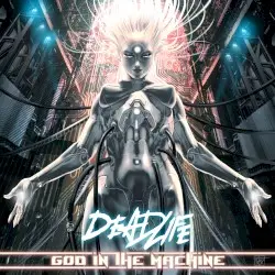 God in the Machine by DEADLIFE