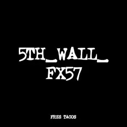 5TH_WALL_FX57 by FREE TACOS