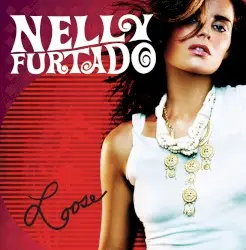 Loose by Nelly Furtado