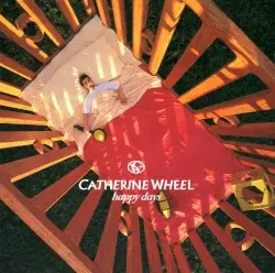 Happy Days by Catherine Wheel