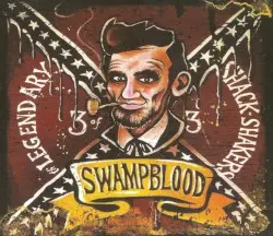 Swampblood by Th’ Legendary Shack*Shakers