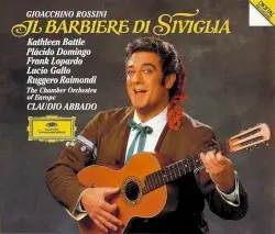 Il barbiere di Siviglia by Gioachino Rossini; Kathleen Battle, Plácido Domingo, Frank Lopardo, Lucio Gallo, Ruggero Raimondi, The Chamber Orchestra of Europe, Claudio Abbado