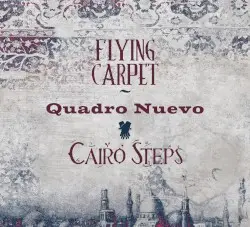 Flying Carpet by Quadro Nuevo & Cairo Steps