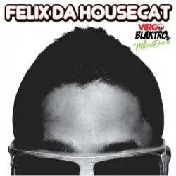 Virgo Blaktro and the Movie Disco by Felix da Housecat