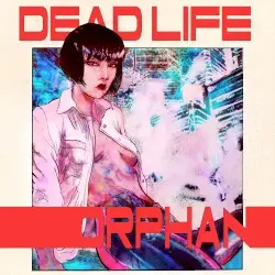 Orphan by DEADLIFE
