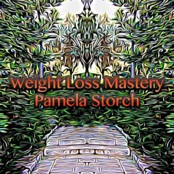 Weight Loss Mastery by Pamela Storch
