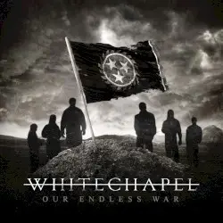 Our Endless War by Whitechapel