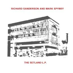 The Setland L.P. by Richard Sanderson & Mark Spybey