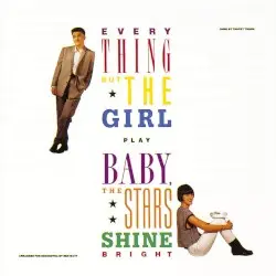 Baby, the Stars Shine Bright by Everything but the Girl