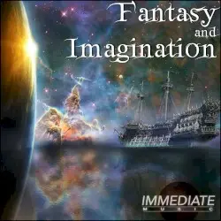 Fantasy and Imagination by Immediate Music