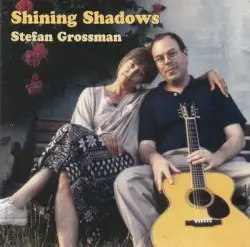 Shining Shadows by Stefan Grossman